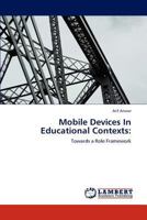 Mobile Devices In Educational Contexts:: Towards a Role Framework 3846520322 Book Cover