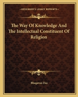 The Way Of Knowledge And The Intellectual Constituent Of Religion 1425307442 Book Cover