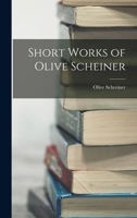 Short Works of Olive Scheiner 1016382014 Book Cover