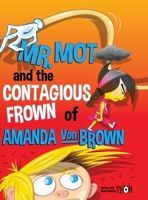 Mr. Mot and the Contagious Frown 1329319915 Book Cover