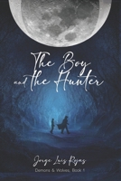 The Boy and the Hunter: Demons & Wolves, Book 1 B0B4K15783 Book Cover