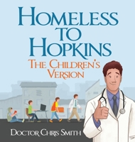Homeless to Hopkins: The Children's Version 196014295X Book Cover