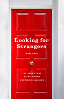 Looking for Strangers: The True Story of My Hidden Wartime Childhood 022605862X Book Cover