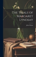 The Trials of Margaret Lyndsay 1021420921 Book Cover