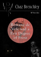 Rowany De Vere and a Fair Degree of Frost 1914953975 Book Cover