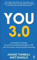 You 3.0: A powerful strategy to achieve professional goals with self-discovery and personal branding 1648997422 Book Cover