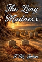 The Long Madness B0GWQBHM17 Book Cover
