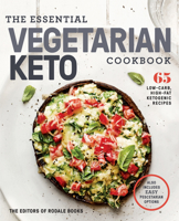 The Essential Vegetarian Keto Cookbook: 65 Low-Carb, High-Fat Ketogenic Recipes 1984825860 Book Cover