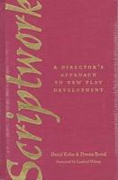 Scriptwork: A Director's Approach to New Play Development 0809317591 Book Cover