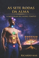 AS SETE RODAS DA ALMA (Portuguese Edition) B09M57YCZW Book Cover