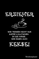 Wochenplaner: A5 6x9 Tagebuch I Wochenkalender I Jahresplaner I Jahreskalender I Terminplaner I Erzieher Erzieherinnen I Pädagogen Pädagoginnen | 52 Wochen 1693341573 Book Cover