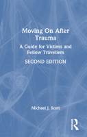 Moving On After Trauma: A Guide for Victims and Fellow Travellers 1032585056 Book Cover