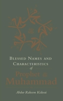 Blessed Names and Characteristics of Prophet Muhammad 184774088X Book Cover