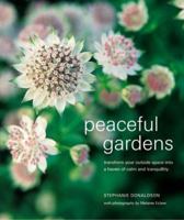Peaceful Gardens: transform your garden into a haven of calm and tranquillity 1841723886 Book Cover