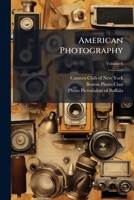 American Photography, Volume 6 1179160959 Book Cover