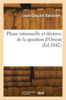 Phase rationnelle et décisive de la question d'Orient 2418281884 Book Cover