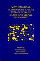 Mathematical Morphology and Its Applications to Image and Signal Processing (Computational Imaging and Vision) 0792378628 Book Cover