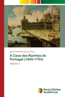 A Casa das Rainhas de Portugal (1640-1754) 6208891914 Book Cover