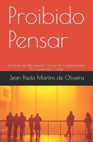 Proibido Pensar: Estrutura do Pensamento, Teoria do Conhecimento & Cosmovisão Cristã B08P12XFL7 Book Cover