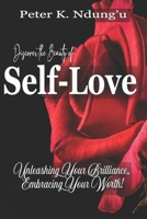 Discover the Beauty of SELF-LOVE: Unleashing Your Brilliance, Embracing Your Worth! B0CW3K6QL3 Book Cover