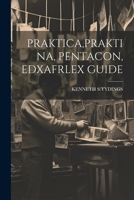 Praktica, Praktina, Pentacon, Edxafrlex Guide 1021179477 Book Cover