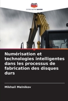 Numérisation et technologies intelligentes dans les processus de fabrication des disques durs (French Edition) 620936702X Book Cover
