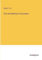 The Law Relating to Vaccination 3382138867 Book Cover