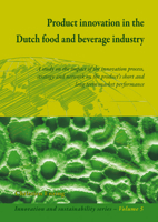 Product Innovation in the Dutch Food and Beverage Industry; A Study on the Impact of the Innovation Process, Strategy and Network on the Product's Short-And-Long-Term Market Performance: 9086861318 Book Cover