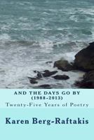 And the Days Go By: Twenty-Five Years of Poetry: 1501028871 Book Cover