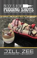 Proof is in the Pudding Shots: Spiked Spoonfuls and Zero Regrets B0H3HPSZYJ Book Cover