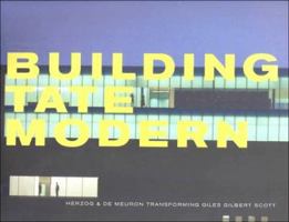 Building Tate Modern: Herzog & De Meuron 1854372920 Book Cover