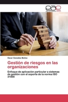 Gestión de riesgos en las organizaciones: Enfoque de aplicación particular a sistemas de gestión con el soporte de la norma ISO 31000 6200345392 Book Cover
