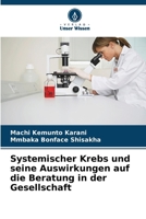 Systemischer Krebs und seine Auswirkungen auf die Beratung in der Gesellschaft 6209612113 Book Cover