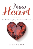New Heart: One Man's Journey of Being a Heart Transplant Recipient B0FN8F95ZV Book Cover