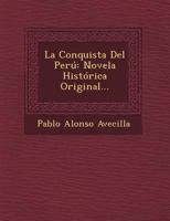 La Conquista del Per� novela hist�rica original 1249475783 Book Cover