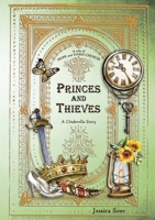 Princes and Thieves: A Cinderella Story 1387209701 Book Cover