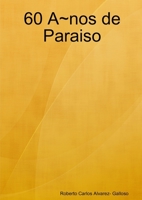 60 A~nos De Paraiso (Spanish Edition) 1409269140 Book Cover