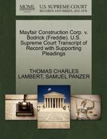 Mayfair Construction Corp. v. Bodrick (Freddie). U.S. Supreme Court Transcript of Record with Supporting Pleadings 1270660055 Book Cover