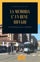 La Memoria � Un Bene Rifugio: Un'avventura Di Bilal Al Sempione 1796344753 Book Cover