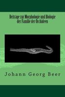 Beitrage Zur Morphologie Und Biologie Der Familie Der Orchideen 3959401140 Book Cover