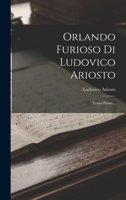 Orlando Furioso Di Ludovico Ariosto: Tomo Primo... 1017778744 Book Cover