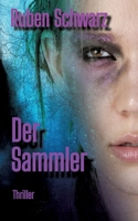 Der Sammler: Thriller (German Edition) 3384474694 Book Cover
