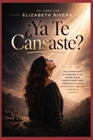 ¿Ya Te Cansaste?: Un llamado para la mujer que ya no quiere seguir sobreviviendo, sino comenzar a sanar, levantarse y volver a ser ella (Spanish Edition) B0GYPJWF8P Book Cover