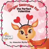 Ginger Searches for the Perfect Valentine B0CNTJF4V6 Book Cover