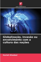 Globalização, invasão ou envolvimento com a cultura das nações (Portuguese Edition) 6207744675 Book Cover