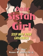 Dear Sistah Girl: Step into Your Greatness B0G5MS8C6C Book Cover