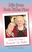 Life from Both Sides Now: Living and Loving a Transgender Life Together 1637651627 Book Cover