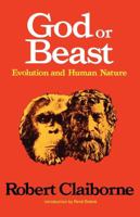 God or Beast; Evolution and Human Nature: Evolution and Human Nature 0393337480 Book Cover