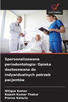 Spersonalizowana periodontologia: Opieka dostosowana do indywidualnych potrzeb pacjentów (Polish Edition) 6209454135 Book Cover