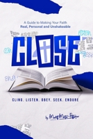 C.L.O.S.E.: (Cling. Listen. Obey. Seek. Endure) 976976065X Book Cover